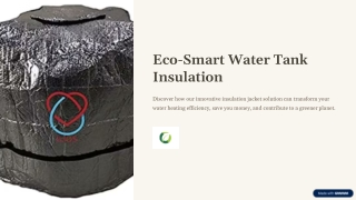 Eco-Smart Water Tank Insulation Jacket Solution