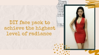 DIY face pack to achieve the highest level of radiance
