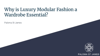 Why is Luxury Modular Fashion a Wardrobe Essential_
