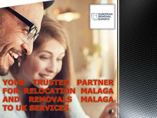 Your Trusted Partner for Relocation Malaga and Removals Malaga to UK Services