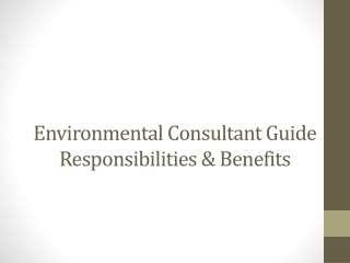 Environmental Consultant Guide – Responsibilities & Benefits