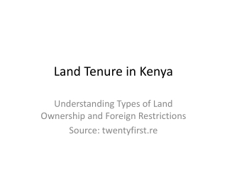 Types of Land Tenure in Kenya & Foreign Ownership Rules