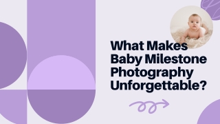What Makes Baby Milestone Photography Unforgettable