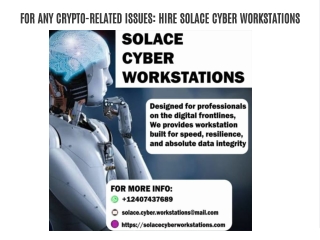 FOR ANY CRYPTO-RELATED ISSUES: HIRE SOLACE CYBER WORKSTATIONS
