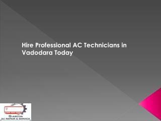 Hire Professional AC Technicians in Vadodara Today