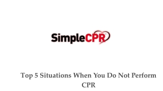 Top 5 Situations When You Do Not Perform CPR (1)