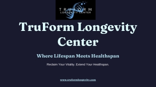 TruForm Longevity Center Where Lifespan Meets Healthspan