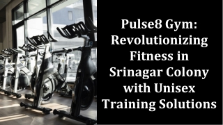 pulse8-gym-revolutionizing-fitness-in-srinagar-colony-with-unisex-training-solutions