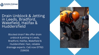 Drain Unblock & Jetting in Leeds, Bradford, Wakefield, Halifax & Huddersfield