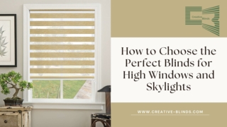 How to Choose the Perfect Blinds for High Windows and Skylights