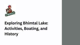 Exploring Bhimtal Lake Activities, Boating, and History