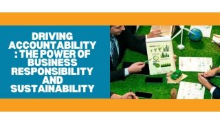 Driving Accountability The Power of Business Responsibility and Sustainability