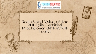 Real-World Value of the PMI Agile Certified Practitioner (PMI-ACP)® Toolkit