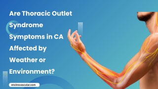 Are Thoracic Outlet Syndrome Symptoms in CA Affected by Weather or Environment?