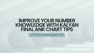 Improve Your Number Knowledge with Kalyan Final Ank Chart Tips