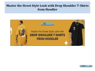Master the Street Style Look with Drop Shoulder T-Shirts from Hoodler