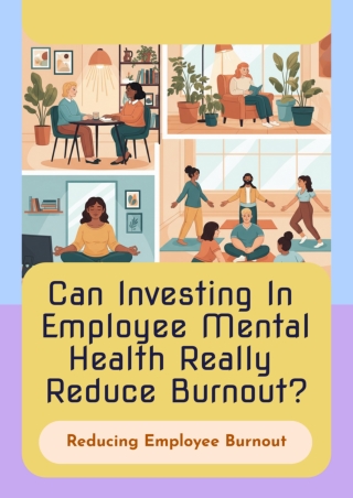 Can Investing In Employee Mental Health Really Reduce Burnout