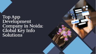 Comprehensive Guide to the Best App Development Company in Noida