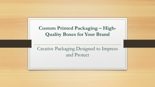 Custom Printed Packaging – High-Quality Boxes for Your Brand