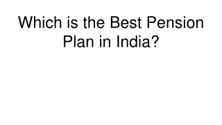 Which is the Best Pension Plan in India? | 2025 Comparison & Guide_
