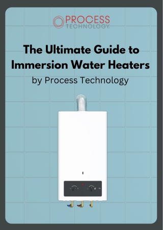 The Ultimate Guide to Immersion Water Heaters by Process Technology