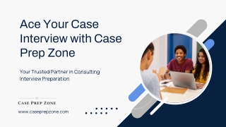 Prepare for Consulting Interviews with CasePrepZone Experts