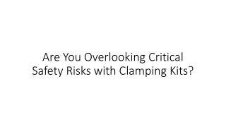 Are You Overlooking Critical Safety Risks with Clamping Kits?