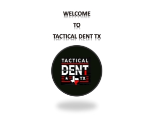 Tactical Dent TX