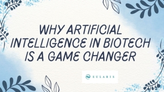 Why Artificial Intelligence in Biotech Is a Game Changer