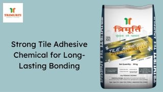 Strong Tile Adhesive Chemical for Long-Lasting Bonding