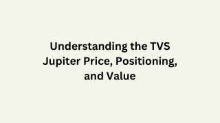 Understanding the TVS Jupiter Price, Positioning, and Value