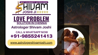 Proven Love Problem Solution in Chennai | Astrologer Shivam Joshi