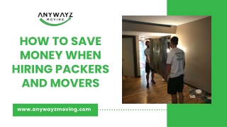 How to Save Money When Hiring Packers and Movers