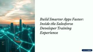 Build-Smarter-Apps-Faster-Inside-the-Salesforce-Developer-Training-Experience