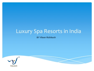 Luxury Spa Resorts in India - Vileenrishikesh