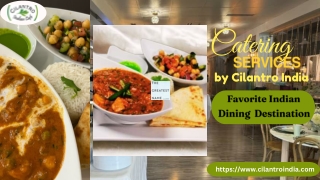 Savor Every Occasion with Cilantro India's Catering Magic!