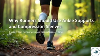 Why Runners Should Use Ankle Supports and Compression Sleeves