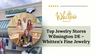 Top Jewelry Stores Wilmington DE – Whitten’s Fine Jewelry