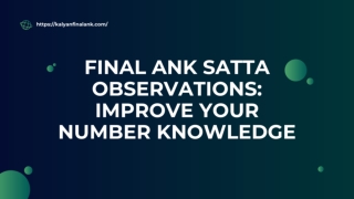 Final Ank Satta Observations: Improve Your Number Knowledge