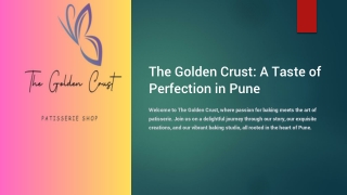 The-Golden-Crust-A-Taste-of-Perfection- Patisserie Shop and Baking Studio - Pune