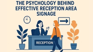 The Psychology Behind Effective Reception Area Signage