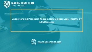 Understanding Parental Fitness in New Mexico Legal Insights by (505) Sanchez