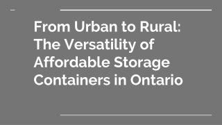 From Urban to Rural_ The Versatility of Affordable Storage Containers in Ontario