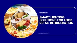 Smart Lighting Solutions for Food Retail Refrigeration