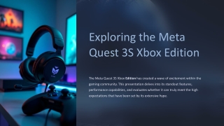 Exploring the Meta Quest 3S X...