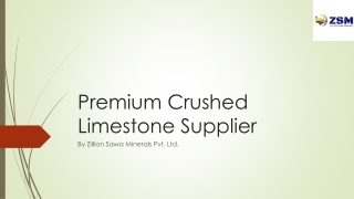Trusted Crushed Limestone Supplier – Zillion Sawa Minerals