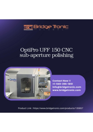 OptiPro UFF 150 CNC sub-aperture polishing
