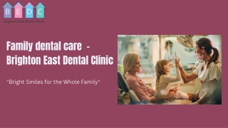 Family dental care - Brighton East Dental Clinic