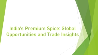 India’s Premium Spice Global Opportunities and Trade Insights