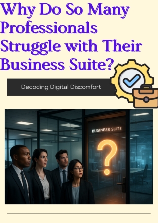 Why Do So Many Professionals Struggle with Their Business Suite